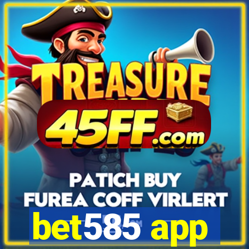 bet585 app